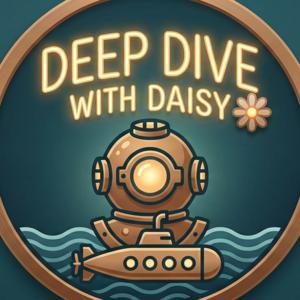 Deep Dive with Daisy