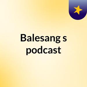 Balesang's podcast