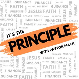 It's the Principle with Pastor Mack