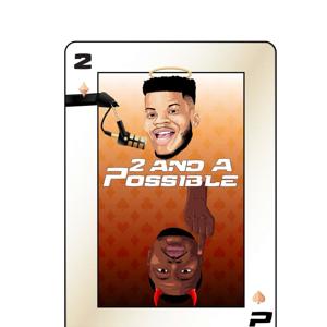 2 and a Possible