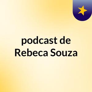 podcast de Rebeca Souza
