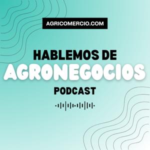 Hablemos de Agronegocios