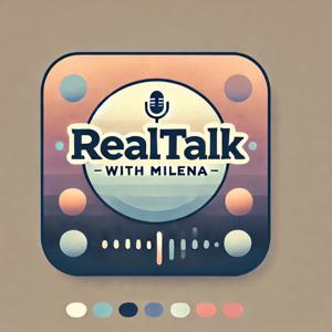 RealTalk with Milena