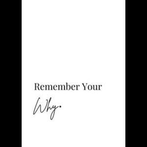 Remember Your Why