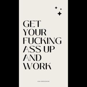 Get Your Doing Up And Work