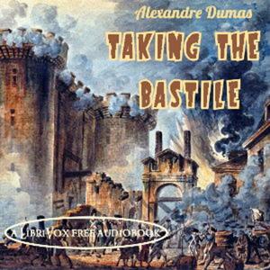 Taking the Bastile by Alexandre Dumas (1802 - 1870)