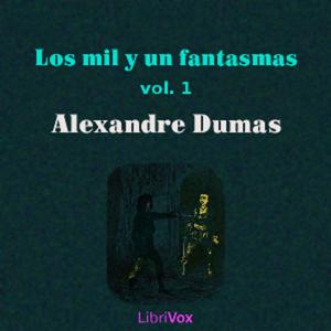 mil y un fantasmas, vol. 1, Los by Alexandre Dumas (1802 - 1870)