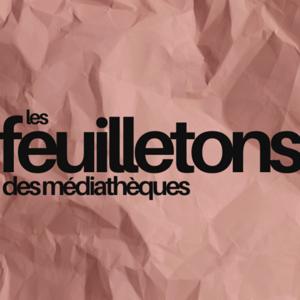 Les feuilletons des médiathèques