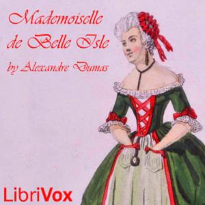 Mademoiselle De Belle Isle by Alexandre Dumas (1802 - 1870)