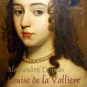 Louise de la Valliere by Alexandre Dumas (1802 - 1870)