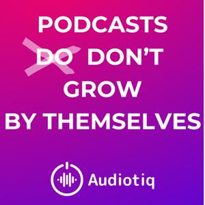 Podcasts don't grow by themselves: strategies, tips, and trends for growing your audience.