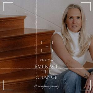 Embrace the Change - a Menopause Journey