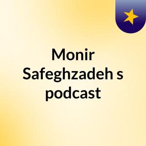 Monir Safeghzadeh's podcast