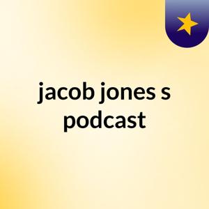 jacob jones's podcast