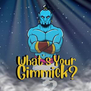 What’s Your Gimmick?