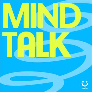 Mind Talk by HeyZen 🌿