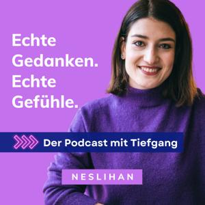 Echte Gedanken. Echte Gefühle. I Der Podcast mit Tiefgang