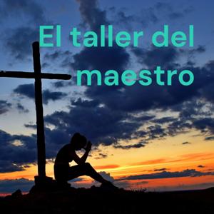 #22 El Taller del Maestro "Levantate"