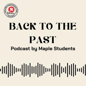 Back To The Past - Maple Institute Students