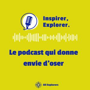 Inspirer, Explorer - Le podcast.
