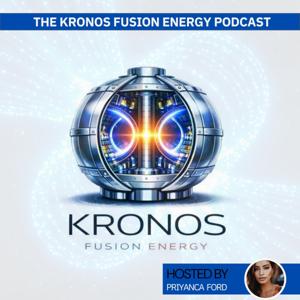 The Kronos Fusion Energy Podcast