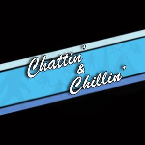 Chattin' & Chillin'