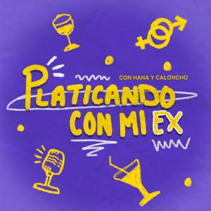 Platicando Con Mi Ex
