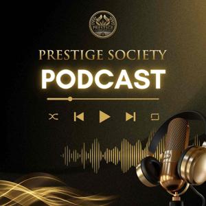 Prestige Society Podcast