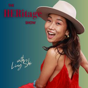 The HERitage Show with Ling Shi