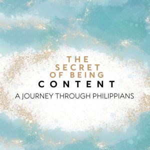 The Secret of Being Content: A Journey Through Philippians