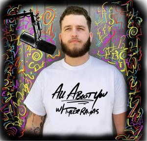 All About You w/ Tyler Rayas