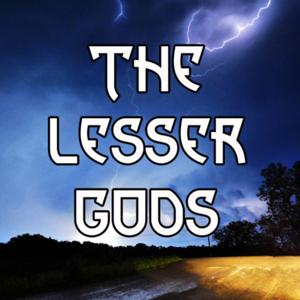 The Lesser Gods