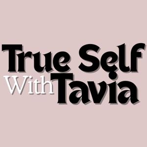 True Self with Tavia
