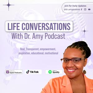 Life Conversations With Dr. Amy