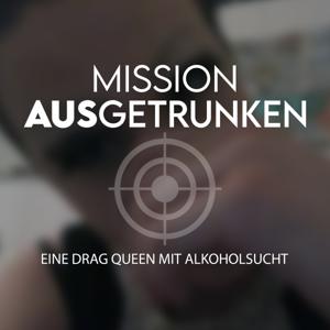 Mission AUSgetrunken - Eine Drag Queen mit Alkoholsucht