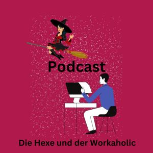 Die Hexe und der Workaholic 🧙❤️👨‍💻
