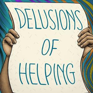Delusions of Helping