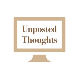 Unposted Thoughts Podcast