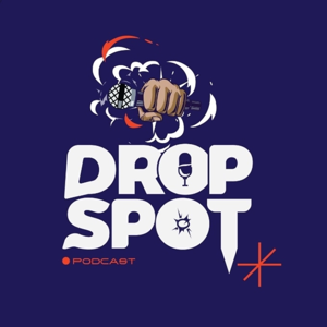 DropSpot Podcast