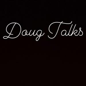 Doug Talks
