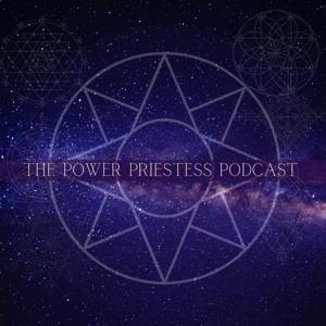 The Power Priestess Podcast