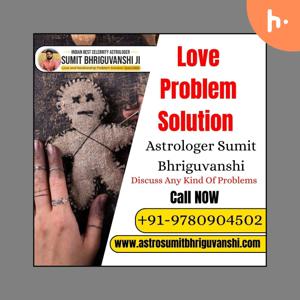 Love Problem Solution Astrologer in India - Astrologer Sumit Bhriguvanshi