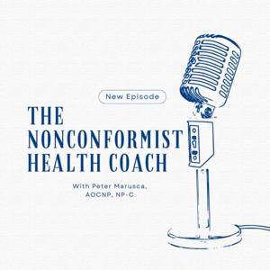 The Nonconformist Health Coach Podcast