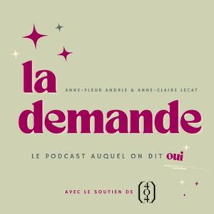 La demande : le podcast qui dépoussière les demandes en mariage