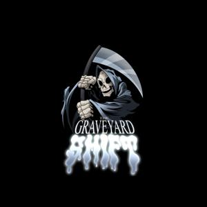The Graveyard Shift