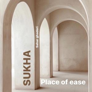 SUKHA (a place of ease)
