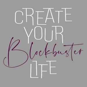 Create Your Blockbuster Life