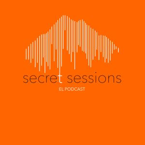 Secret Sessions El Podcast