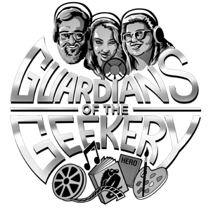 Guardians of the Geekery