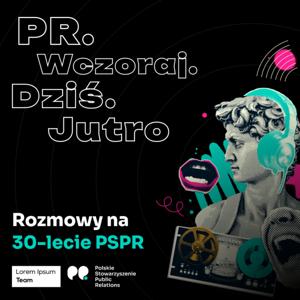 PR. Wczoraj. Dziś. Jutro.